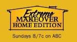 Extreme Makeover Home Edition